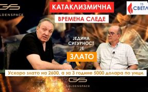 Kataklizmična vremena slede - jedina sigurnost je zlato